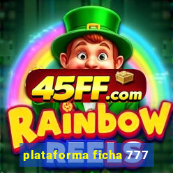 plataforma ficha 777